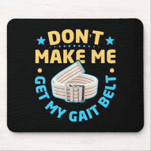 Krankengymnastik-Thema Bring mich nicht dazu, mein Mousepad