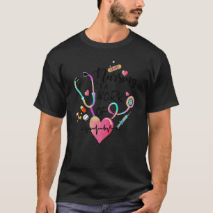 Krankenpflege ist ein Werk der Herzkrankheit Krank T-Shirt