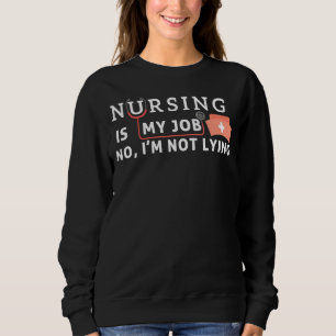 Krankenpflege ist mein Job April Dummtag Krankensc Sweatshirt