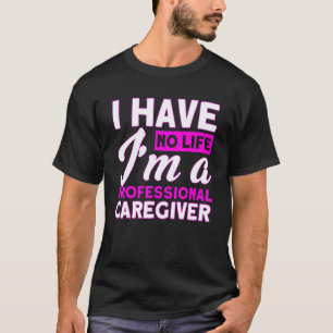 Krankenpflege Kein Leben Berufliche Pflegekraft Kr T-Shirt