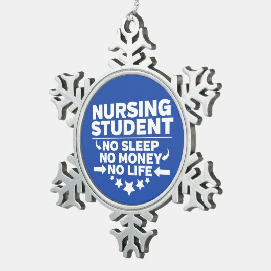 Krankenpflege Student kein Leben oder Geld Schneeflocken Zinn-Ornament (Rechts)