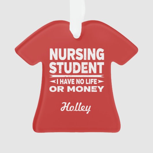Krankenpflege Uni Student kein Leben oder Geld Ornament (Vorderseite)