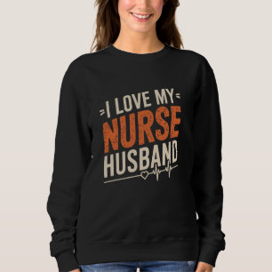 Krankenpfleger Ehemann Ich liebe meinen Krankenpfl Sweatshirt