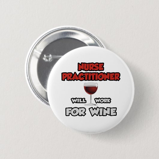Krankenpfleger ... wird für Wein arbeiten Button (Vorne & Hinten)