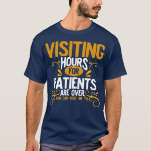 Krankenpflegestunden für Patienten sind vorbei T-Shirt