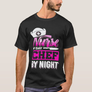 Krankenschwester bei Tag Köchin bei Nacht Kochen T-Shirt