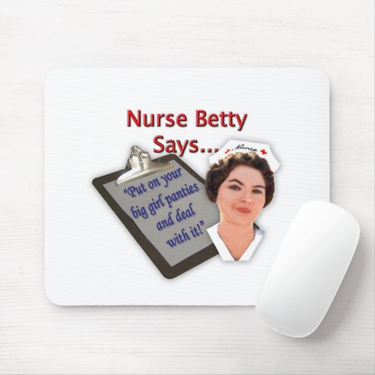 Krankenschwester Betty sagt, "an gesetzt Ihrem Mousepad (Mit Mouse)