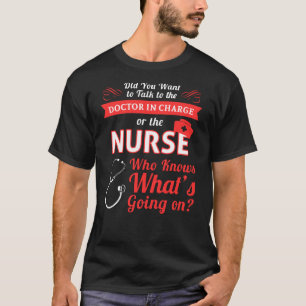 Krankenschwester, die weiß, was vor sich geht T-Shirt