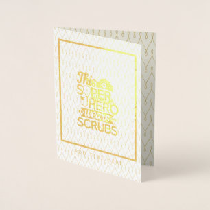 Krankenschwester - Dieser Superheld trägt Scrubs - Folienkarte