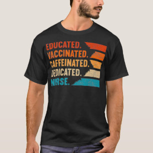Krankenschwester Geschenk Gebildet Geimpft Koffein T-Shirt