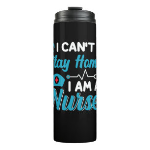 Krankenschwester-Geschenk   Ich kann nicht zu Haus Thermosbecher