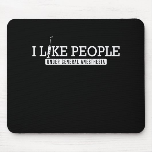 Krankenschwester I Like People General Anesthesia Mousepad (Vorne)
