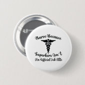 Krankenschwester Krankenschwester wegen Superhero Button (Vorne & Hinten)