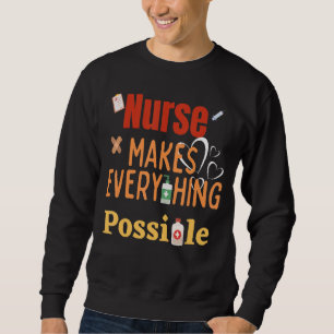 Krankenschwester macht alles möglich am besten und sweatshirt