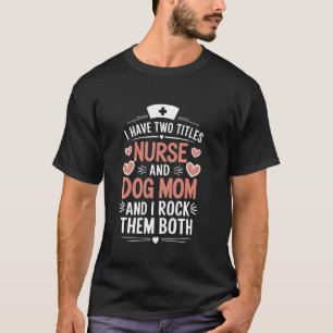 Krankenschwester-Mama ich habe zwei Titel Krankens T-Shirt