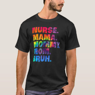 Krankenschwester Mama Mutti Mom Bruh Tie Dye Für T-Shirt