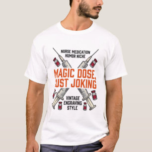 Krankenschwester-Medikament-Humor-Witchy-Dosis-Vin T-Shirt