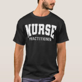 Krankenschwester-Practitioner-Shirt, Geschenk für  T-Shirt (Vorderseite)