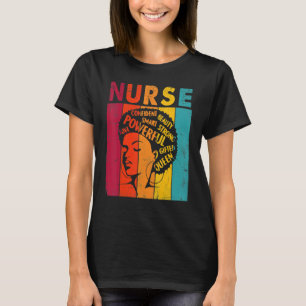 Krankenschwester Schwarze Frau Magie Afro Melanin  T-Shirt