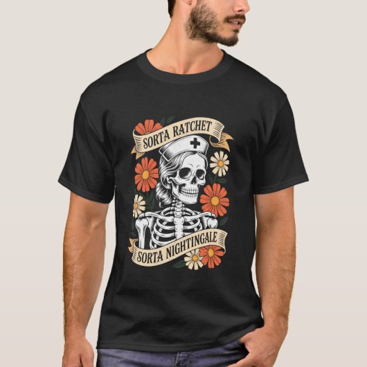 Krankenschwester Sorta Ratchet Sorta Nightingale S T-Shirt (Vorderseite)