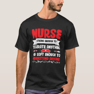 Krankenschwester stark genug, um alles zu ertragen T-Shirt