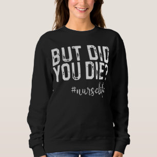 Krankenschwester Vintag, aber haben Sie Männer Die Sweatshirt