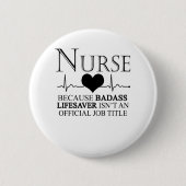 Krankenschwester, weil Badass Lifesaver kein Offiz Button (Vorderseite)