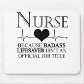Krankenschwester, weil Badass Lifesaver kein Offiz Mousepad (Vorne)