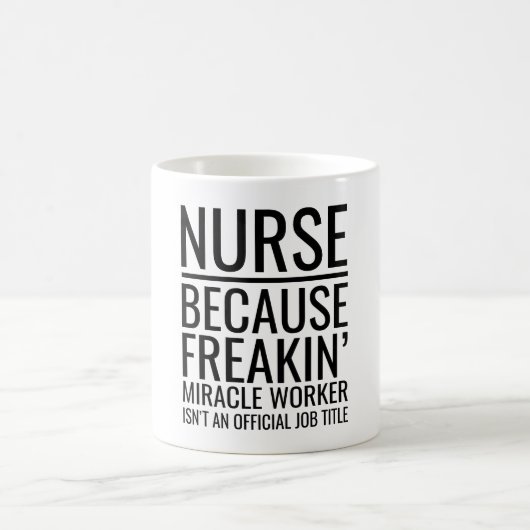 Krankenschwester, weil Freakins Wunderarbeiter kei Kaffeetasse (Mittel)