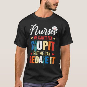 Krankenschwester  Wir können Dummheit nicht repari T-Shirt