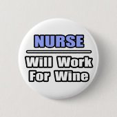 Krankenschwester... wird für Wein arbeiten Button (Vorderseite)