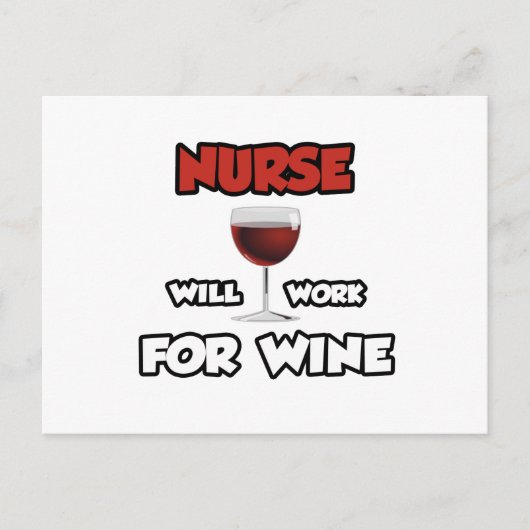 Krankenschwester ... wird für Wein arbeiten Postkarte (Vorderseite)