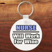 Krankenschwester... wird für Wein arbeiten Schlüsselanhänger (Vorderseite)