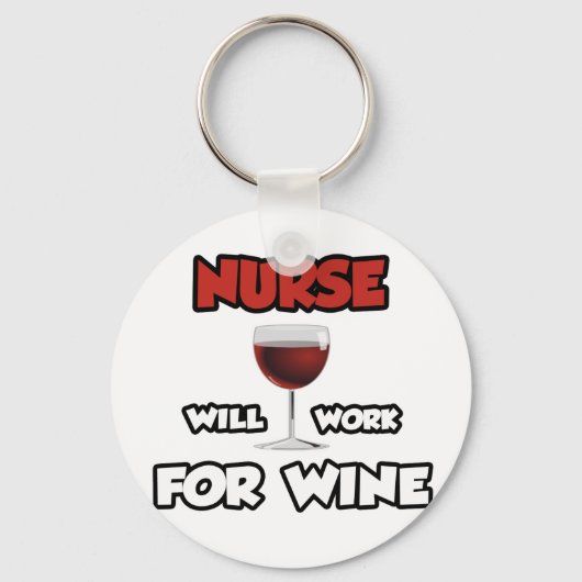 Krankenschwester ... wird für Wein arbeiten Schlüsselanhänger (Vorderseite)
