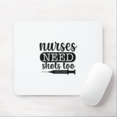 Krankenschwestern brauchen auch Shots Mousepad (Mit Mouse)