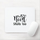 Krankenschwestern brauchen auch Shots Mousepad (Mit Mouse)