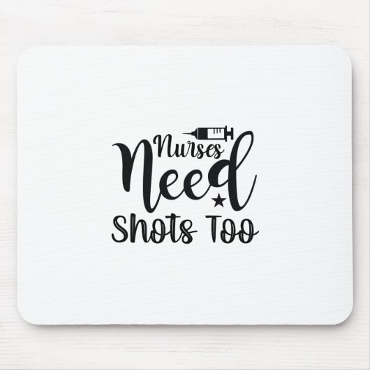 Krankenschwestern brauchen auch Shots Mousepad (Vorne)