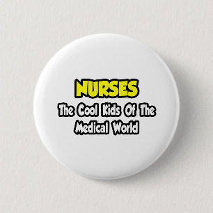 Krankenschwestern... Coole Kinder der medizinische Button