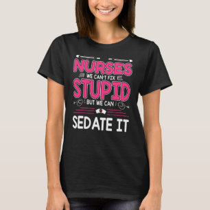 Krankenschwestern, die wir nicht reparieren könne T-Shirt