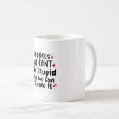 Krankenschwestern, die wir nicht reparieren können kaffeetasse (VorderseiteRechts)