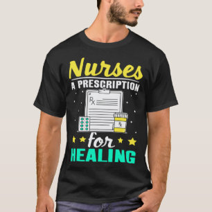 Krankenschwestern ein Rezept für Heilung T-Shirt