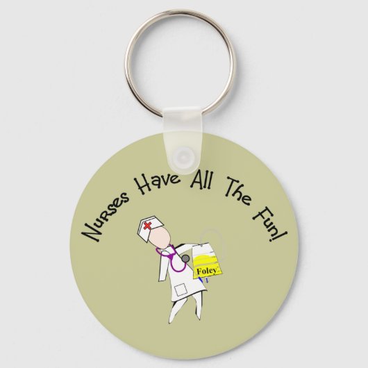 Krankenschwestern haben den ganzen Spaß! Geschenke Schlüsselanhänger (Vorderseite)