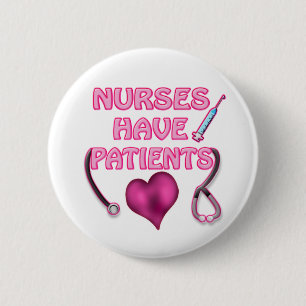 Krankenschwestern haben Patienten! Button