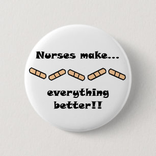Krankenschwestern machen ALLES besser Button