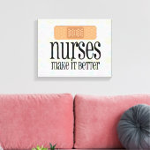 Krankenschwestern machen es besser, Bandage Leinwanddruck (Insitu (Wohnzimmer))
