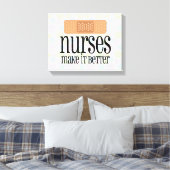 Krankenschwestern machen es besser, Bandage Leinwanddruck (Insitu (Schlafzimmer))
