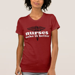 Krankenschwestern machen es besser T-Shirt