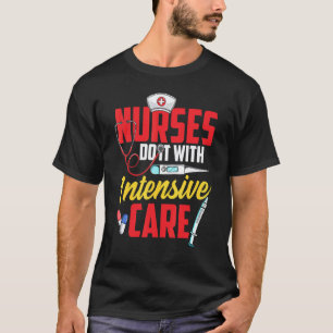 Krankenschwestern machen es mit Intensivpflege Kra T-Shirt