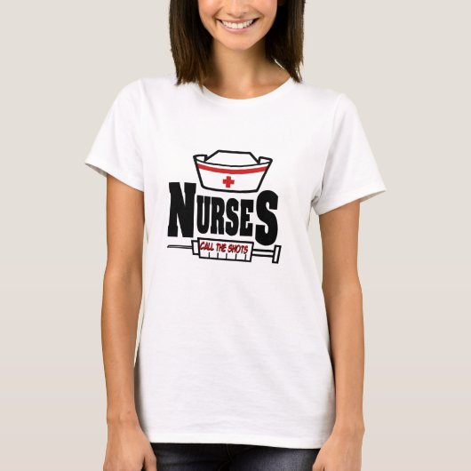Krankenschwestern nennen die Schüsse T-Shirt (Vorderseite)