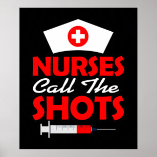 Krankenschwestern nennen die Shots Krankenpflege Poster